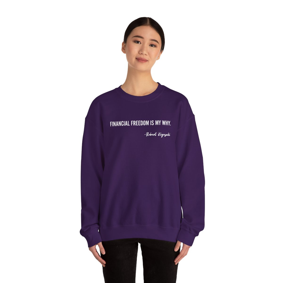 Crewneck Sweatshirt - "Financial Freedom Is My Why" Quote by Robert Kiyosaki