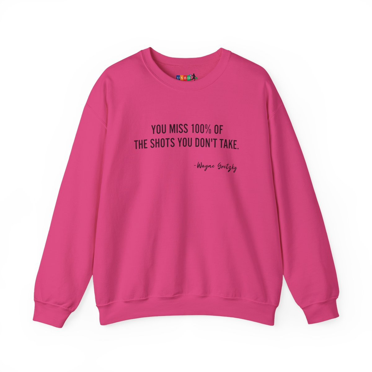 Crewneck Sweatshirt — Motivational Quote “You Miss 100% of the Shots You Don’t Take”